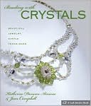 Book cover image of Beading with Crystals: Beautiful Jewelry, Simple Techniques by Katherine Duncan Aimone
