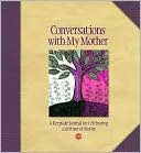 Lark: Conversations with My Mother: A Keepsake Journal for Celebrating a Lifetime of Stories