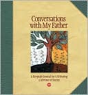 Book cover image of Conversations with My Father: A Keepsake Journal for Celebrating a Lifetime of Stories by Lark