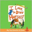 Book cover image of My Very Favorite Art Book: I Love to Draw Horses! by Jennifer Lipsey Edwards