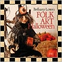 Bethany Lowe: Bethany Lowe's Folk Art Halloween