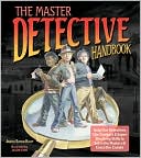 Book cover image of The Master Detective Handbook: Help Our Detectives Use Gadgets & Super Sleuthing Skills to Solve the Mystery & Catch the Crooks by Janice Eaton Kilby
