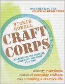Vickie Howell: Craft Corps: Celebrating the Creative Community One Story at a Time