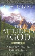 Book cover image of Attributes of God, Vol. 1 by A. W. Tozer