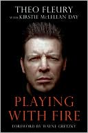 Book cover image of Playing with Fire by Theo Fleury