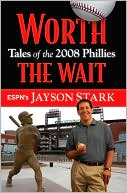 Book cover image of Worth The Wait: Tales of the 2008 Phillies by Jayson Stark