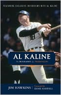 Jim Hawkins: Al Kaline: The Biography of a Tigers Icon