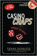 Frank Scoblete: Casino Craps: Shoot to Win!