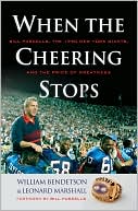Book cover image of When the Cheering Stops: Bill Parcells, the 1990 New York Giants, and the Price of Greatness by William Bendetson