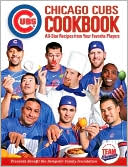 Chicago Cubs: Chicago Cubs Cookbook: All-Star Recipes from Your Favorite Players