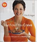 Book cover image of The Food You Crave: Luscious Recipes for a Healthy Life by Ellie Krieger