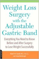 Robert Sewell: Weight Loss Surgery with the Adjustable Gastric Band: Everything You Need to Know Before and After Surgery to Lose Weight Successfully