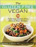 Book cover image of The Gluten-Free Vegan: 150 Delicious Gluten-Free, Animal-Free Recipes by Susan O'Brien