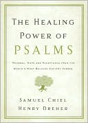 Book cover image of Healing Power of Psalms: Renewal, Hope and Acceptance from the World's Most Beloved Ancient Verses by Samuel Chiel