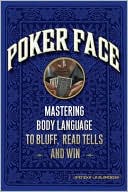 Book cover image of Poker Face: Mastering Body Language to Bluff, Read Tells and Win by Judi James