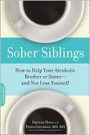 Book cover image of Sober Siblings: How to Help Your Alcoholic Brother or Sister - And Not Lose Yourself by Patricia Olsen