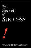 William Walker Atkinson: The Secret Of Success