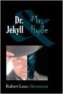 Robert Louis Stevenson: Dr. Jekyll And Mr. Hyde