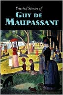 Book cover image of Selected Stories Of Guy De Maupassant by Guy de Maupassant