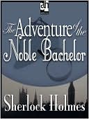 Book cover image of The Adventure of the Noble Bachelor by Arthur Conan Doyle