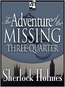 Arthur Conan Doyle: The Adventure of the Missing Three-Quarter