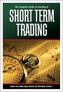 Alan Northcott: Investing in Short Term Trading: How to Earn High Rates of Returns Safely