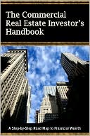 Book cover image of The Commercial Real Estate Investor's Handbook: A Step-by-Step Road Map to Financial Wealth by Steven D. Fisher