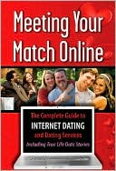 Tamsen Butler: Meeting Your Match Online: The Complete Guide to Internet Dating and Dating Service--Including True Life Date Stories