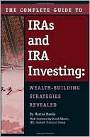 Martha Maeda: The Complete Guide to IRAs and IRA Investing: Wealth-Building Strategies Revealed