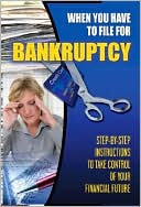 Matt Pelc: When You Have to File for Bankruptcy: Step-by-Step Instructions to Take Control of Your Financial Future