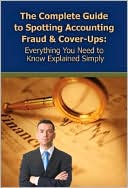 Martha Maeda: The Complete Guide to Spotting Accounting Fraud and Cover-Ups: Everything You Need to Know Explained Simply