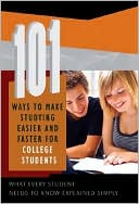 Book cover image of 101 Ways to Make Studying Easier and Faster for College Students: What Every Student Needs to Know Explained Simply by Susan M. Roubidoux