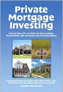 Martha Maeda: Private Mortgage Investing: How to Earn 12% or More on Your Savings, Investments, IRA Accounts and Personal Equity