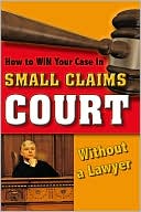 Book cover image of How to Win Your Case in Small Claims Court Without a Lawyer by Charlie Mann
