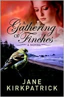 Jane Kirkpatrick: A Gathering of Finches