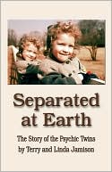 Linda Jamison: Separated at Earth: The Story of the Psychic Twins