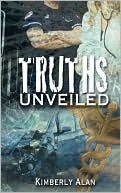 Book cover image of Truths Unveiled by Kimberly Alan