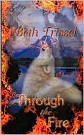 Beth Trissel: Through The Fire