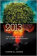Marie D. Jones: 2013: Envisioning the World After the Events of 2012