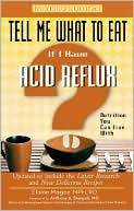 Book cover image of Tell Me What to Eat If I Have Acid Reflux, Revised Edition: Nutrition You Can Live With by Elaine Magee