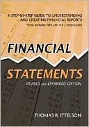 Book cover image of Financial Statements: A Step-by-Step Guide to Understanding and Creating Financial Reports by Thomas R. Ittelson