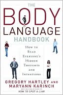 Book cover image of The Body Language Handbook: How to Read Everyone's Hidden Thoughts and Intentions by Gregory Hartley