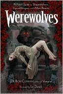 Bob Curran: Werewolves: A Field Guide to Shapeshifters, Lycanthropes, and Man-Beasts