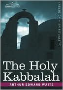 Arthur Edward Waite: Holy Kabbalah