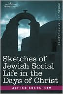 Book cover image of Sketches of Jewish Social Life in the Days of Christ by Alfred Edersheim