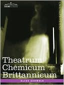 Elias Ashmole: Theatrum Chemicum Brittannicum