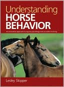 Book cover image of Understanding Horse Behavior: An Innovative Approach to Equine Psychology and Successful Training by Lesley Skipper