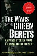 Book cover image of The Wars of the Green Berets: Amazing Stories from Vietnam to the Present by Robin Moore