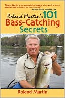 Book cover image of Roland Martin's 101 Bass-Catching Secrets by Roland Martin