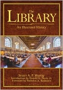 Book cover image of The Library: An Illustrated History by Stuart A. P. Murray